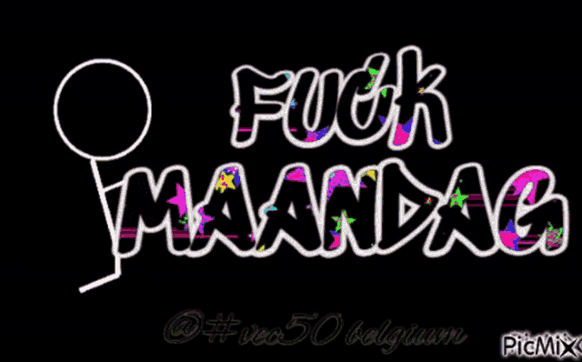 a black background with the words fuck maandag written in white