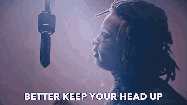 Better Keep Your Head Up You Hear Me GIF - Better Keep Your Head Up You Hear Me Singing GIFs