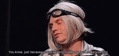 Quick Silver Xmen GIF - Quick Silver Xmen Just Because Youre Wearing Shades Doesnt Make You Cool GIFs
