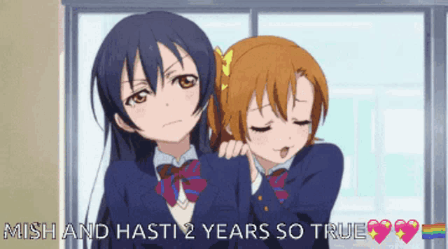 two anime girls standing next to each other with the words " mish and hasti 2 years so true "