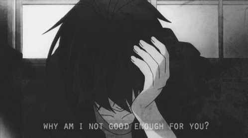 Why Am I Not Good Enough GIF - Why Am I Not Good Enough For You GIFs