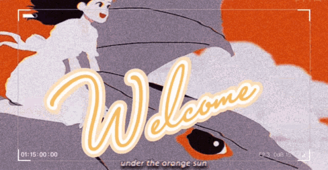 a welcome under the orange sun sign with a cartoon character