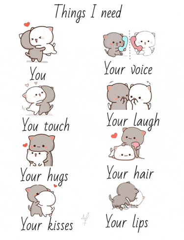 a cartoon of a cat saying things i need including your hugs , your kisses , your hair , and your lips