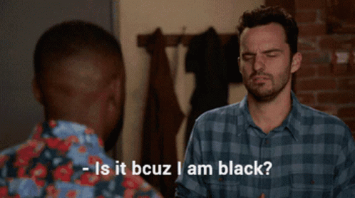 Confused Asking GIF - Confused Asking Is It Because I Am Black GIFs