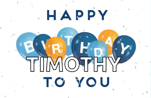 a happy birthday card for timothy with balloons and confetti