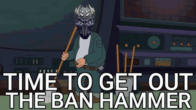 a cartoon of a man holding a mop and the words time to get out the ban hammer