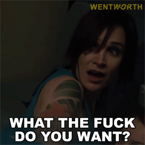What The Fuck Do You Want Franky Doyle GIF - What The Fuck Do You Want Franky Doyle Wentworth GIFs