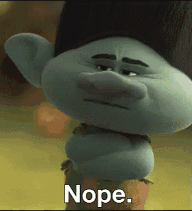 a troll from the movie trolls is saying nope .