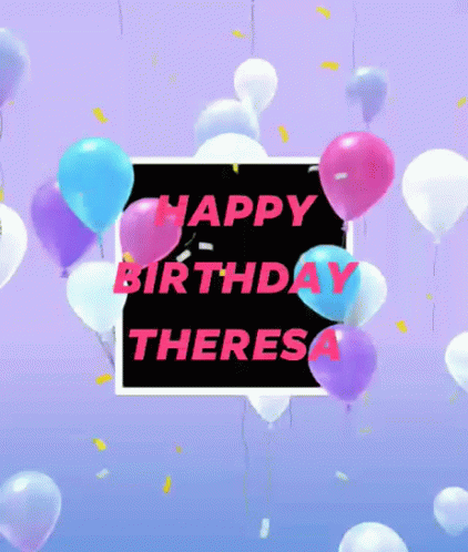 Theresa Happy Birthday GIF - Theresa Happy Birthday GIFs