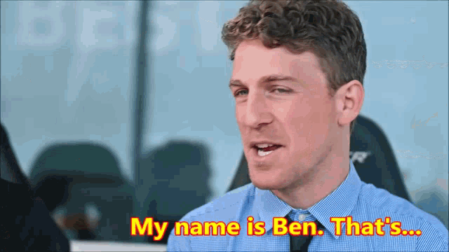 a man in a blue shirt and tie says " my name is ben that 's ... "