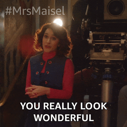 You Really Look Wonderful Miriam Maisel GIF - You Really Look Wonderful Miriam Maisel Rachel Brosnahan GIFs