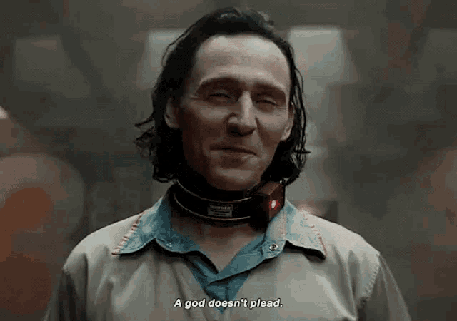 a man with a collar around his neck is smiling and saying `` a god doesn 't plead '' .