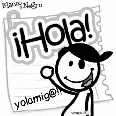 a black and white cartoon of a stick figure waving with the words `` hola ! ''