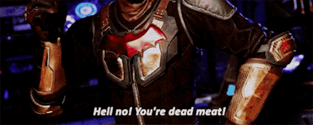 a man in a superhero costume is saying hell no you 're dead meat