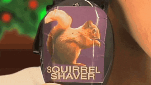 a watch with a picture of a squirrel and the words squirrel shaver