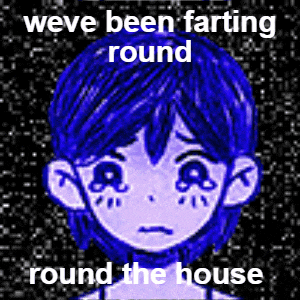 a drawing of a girl with tears on her face and the words `` we 've been farting round round the house '' .