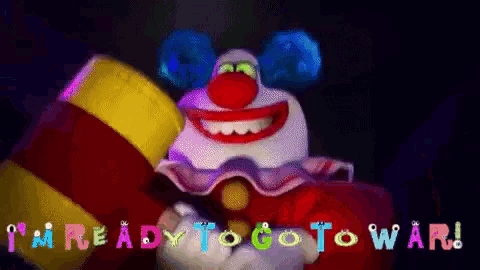 a cartoon clown is holding a yellow and red barrel and says i 'm ready to go to war !