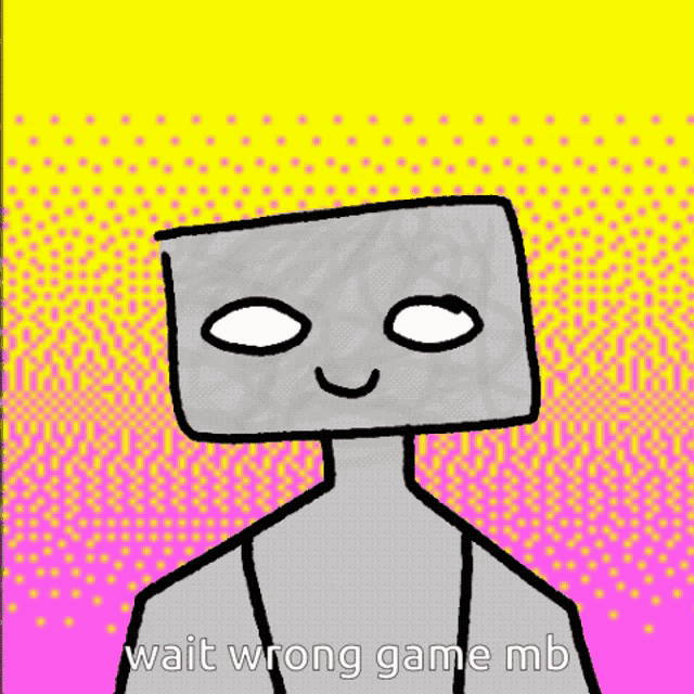 a drawing of a robot with a square head and the words `` wait wrong game mb '' written below it .
