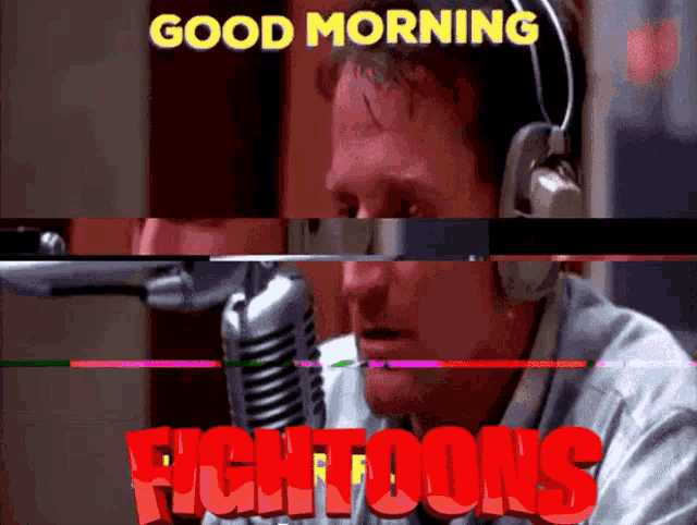 a man wearing headphones stands in front of a microphone with the words " good morning fighttoons " above him