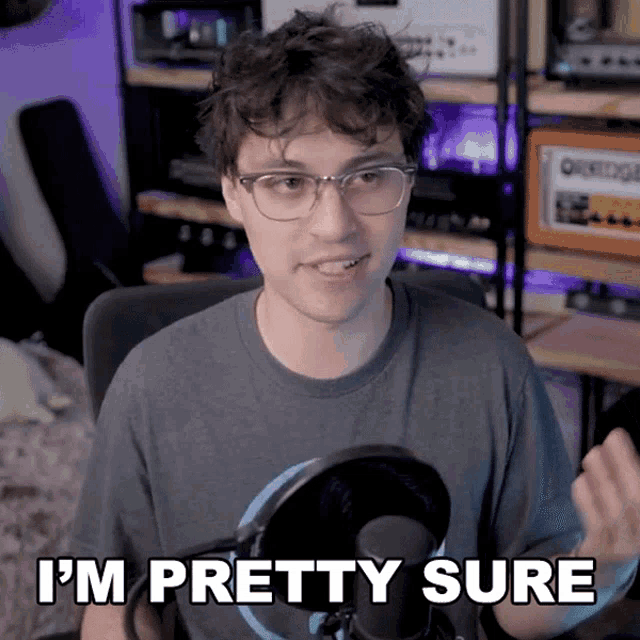 a man wearing glasses says i 'm pretty sure