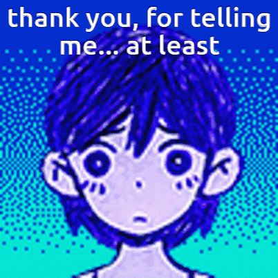 Omori Thanks For Telling Me GIF - Omori Thanks For Telling Me At The Very Least GIFs