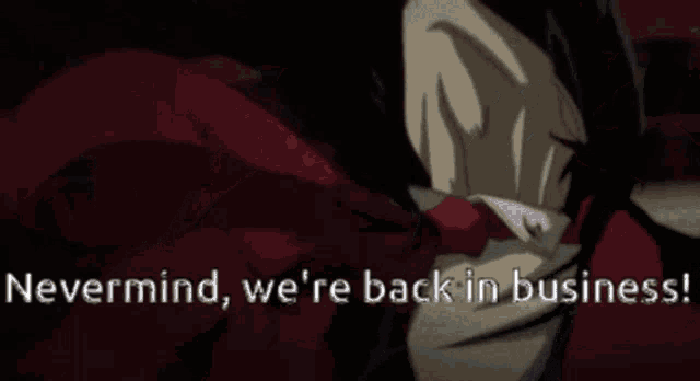 a picture of a skull with the words " nevermind we 're back in business " below it