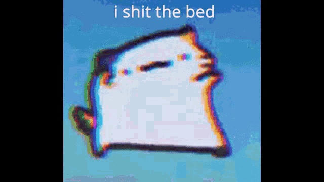 a picture of a cartoon character with the words i shit the bed above it