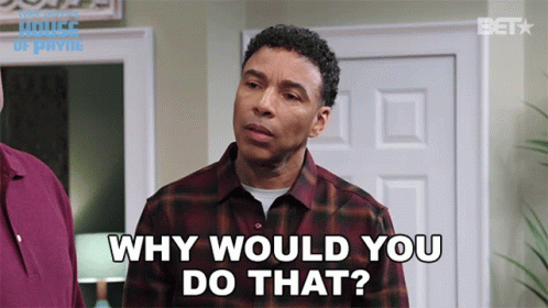 Why Would You Do That Cj Payne GIF - Why Would You Do That Cj Payne House Of Payne GIFs