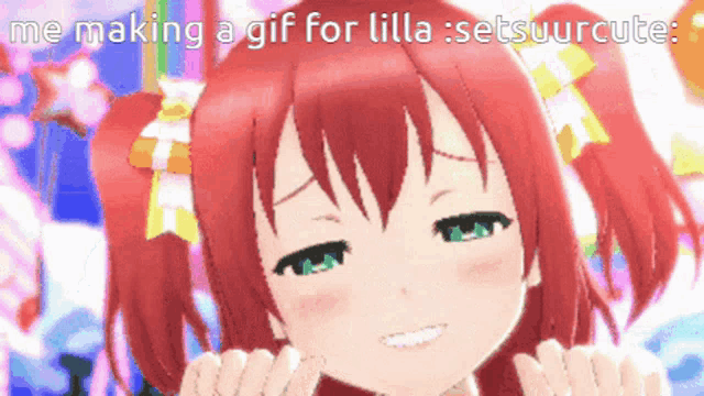 a gif of a red haired anime girl with the words me making a gif for lilla setsuurcute