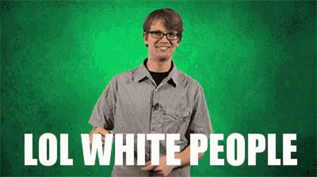 a man stands in front of a green background with the words lol white people written on it
