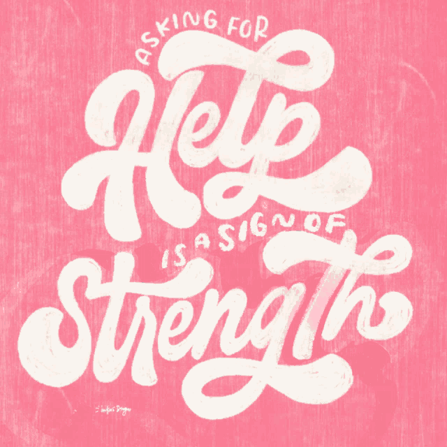 Asking For Help Is A Sign Of Strength Help GIF - Asking For Help Is A Sign Of Strength Help Kindness GIFs