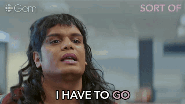 a woman says " i have to go " in a gem ad
