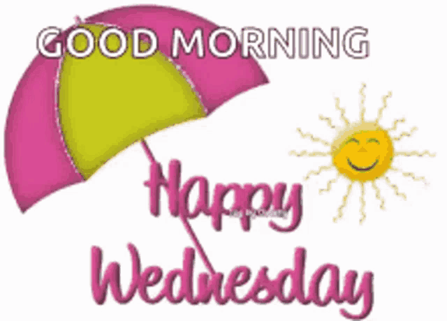 a picture of a pink umbrella and a sun with the words good morning happy wednesday