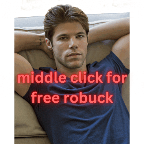 a man laying on a couch with the words middle click for free robuck