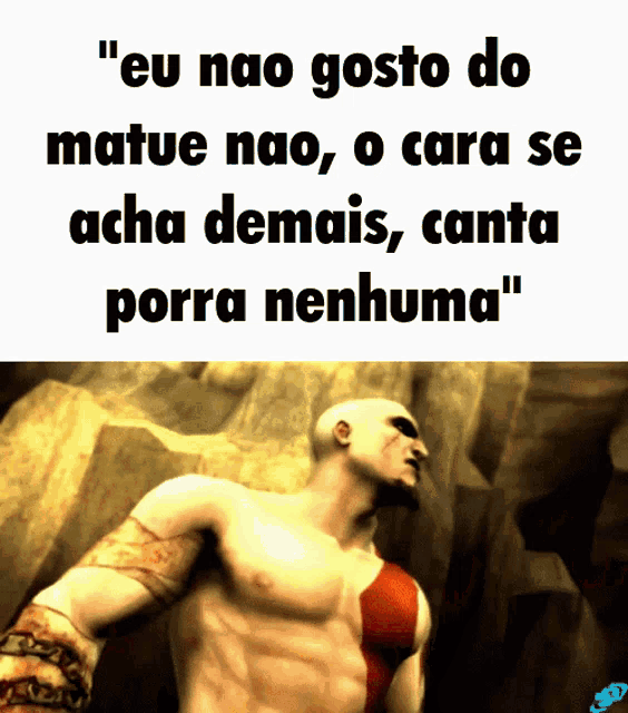 a picture of a man with a caption that says " eu nao gosto do matue nao
