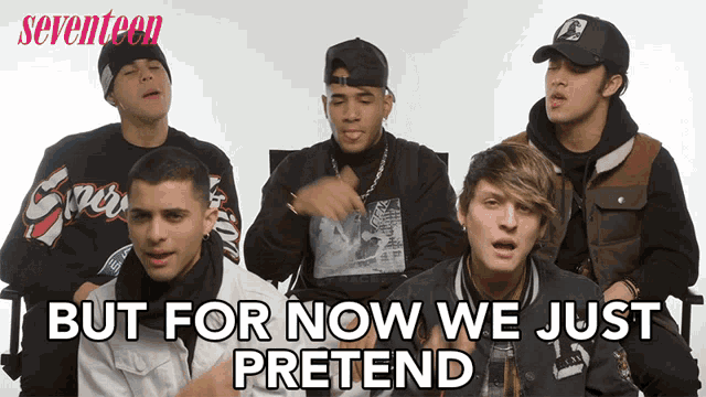 a group of young men singing with the words but for now we just pretend below them
