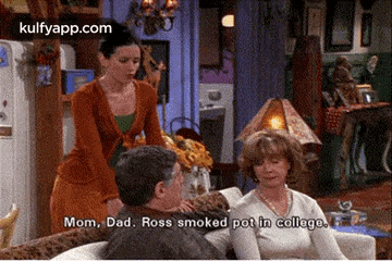 a woman is standing next to a man and a woman on a couch and says mom dad ross smoked pot in college