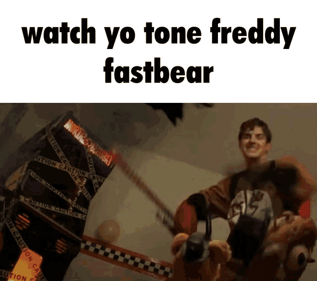 a picture of a man holding a teddy bear with the words watch yo tone freddy fastbear on the bottom