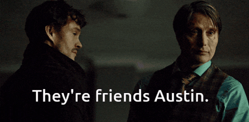 two men are standing next to each other with the words they 're friends austin