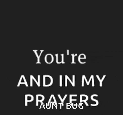 a black background with white text that reads mind and in my prayers