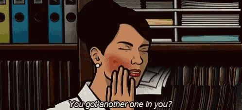a cartoon of a woman covering her mouth with her hand and the words " you got another one in you "