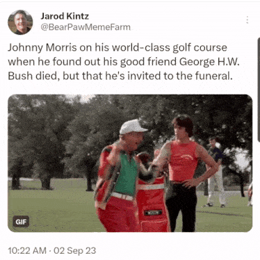 a tweet about johnny morris on his world class golf course when he found out his good friend george h.w. bush died