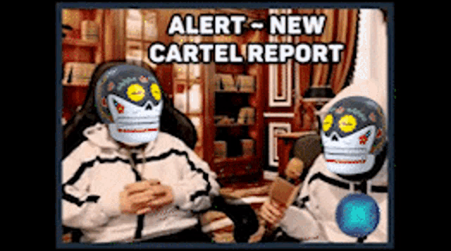 a picture of two people with skulls on their faces and the words alert new cartel report on the bottom