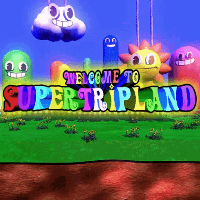 a welcome to super tripland sign with cartoon characters