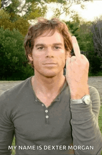 a man giving the middle finger with the caption " my name is dexter morgan " below him