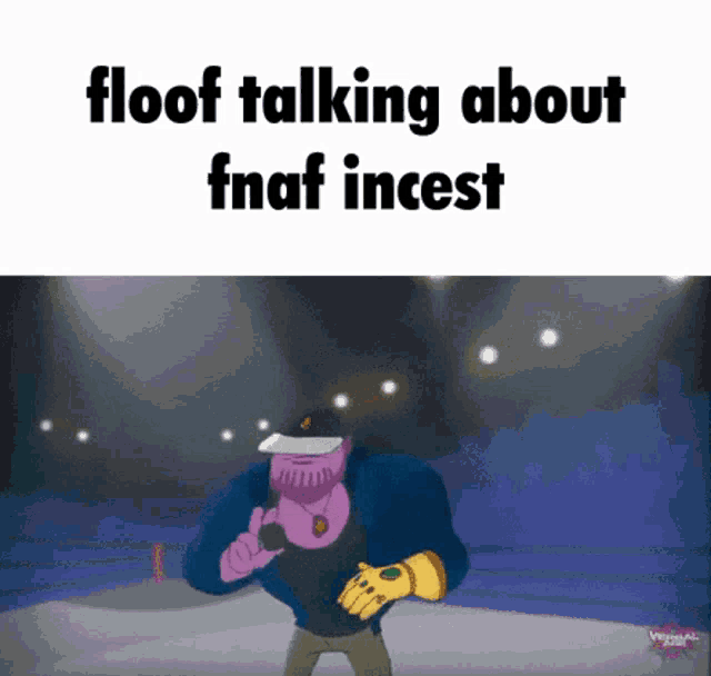 a cartoon of a man singing into a microphone with the words floof talking about fnaf incest below him