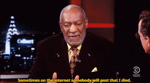 Sometimes On The Internet Somebody Will Post That I Died Bill Cosby GIF - Sometimes On The Internet Somebody Will Post That I Died Bill Cosby GIFs