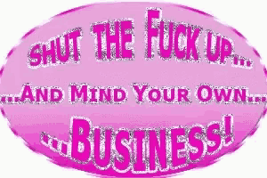 a purple sign that says shut the fuck up and mind your own business
