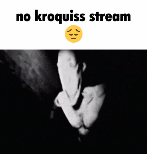 a black and white photo with a sad face and the words no kroquiss stream below it