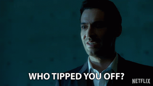 Who Tipped You Off Who Told You GIF - Who Tipped You Off Who Told You How Do You Know GIFs